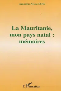 La Mauritanie, mon pays natal : mémoires_cover