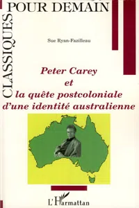 Peter Carey et la quête postcoloniale d'une identité australienne_cover