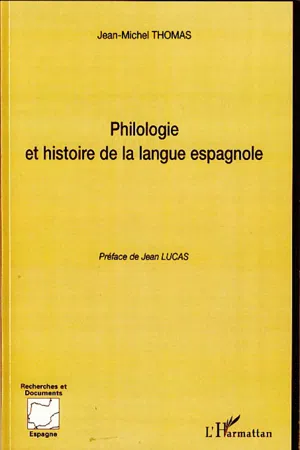 Philologie et histoire de la langue espagnole