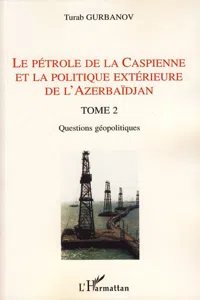 Le pétrole de la Caspienne et la politique extérieure de l'Azerbaïdjan_cover