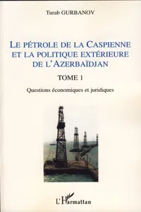 Le pétrole de la Caspienne et la politique extérieure de l'Azerbaïdjan_cover