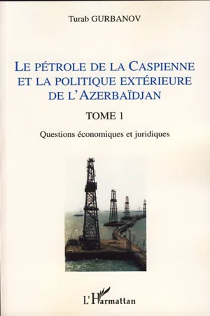 Le pétrole de la Caspienne et la politique extérieure de l'Azerbaïdjan