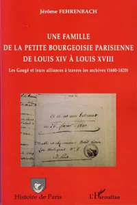 Une famille de la petite bourgeoisie parisienne de Louis XIV à Louis XVIII_cover