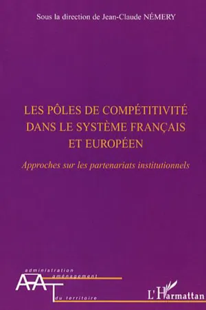 Les pôles de compétitivité dans le système français et européen