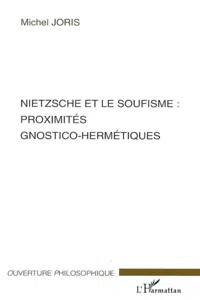 Nietzsche et le soufisme : proximités gnostico-hermétiques_cover