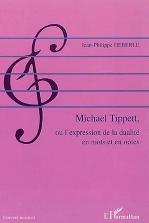 Michael Tippett, ou l'expression de la dualité en mots et en notes