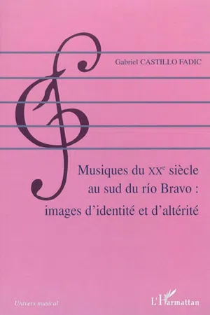 Musiques du XXè siècle au sud du rio Bravo