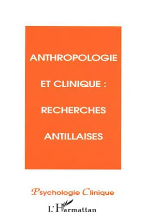 Anthropologie et clinique - Recherches antillaises