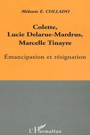 Colette, Lucie Delarue-Mardrus, Marcelle Tinayre