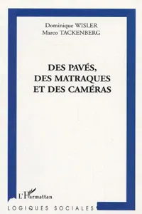 Des pavés, des matraques et des caméras_cover