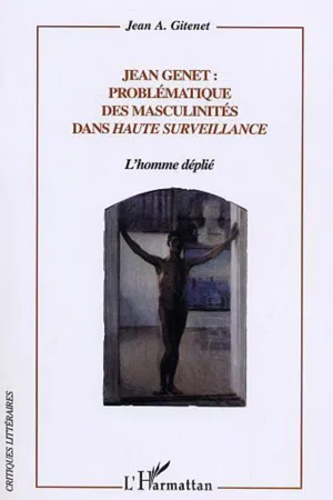 Jean Genet problématique des masculinités dans Haute Surveillance