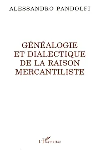 Généalogie et dialectique de la raison mercantiliste_cover