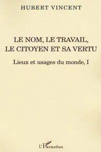 Le nom, le travail, le citoyen et sa vertu_cover