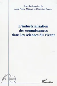 L'Industrialisation des connaissances dans les sciences du vivant_cover