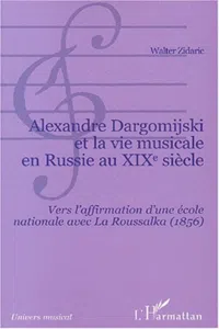 Alexandre Dargomijski et la vie musicale en Russie au XIXe siècle_cover