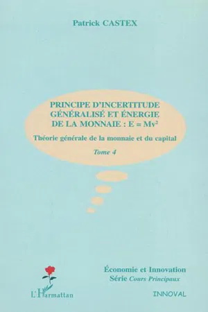 PRINCIPE D'INCERTITUDE GENERALISE ET ENERGIE DE LA MONNAIE : E=Mv²