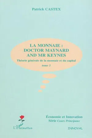 LA MONNAIE : DOCTOR MAYNARD AND MR KEYNES