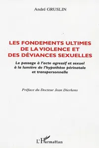 LES FONDEMENTS ULTIMES DE LA VIOLENCE ET DES DEVIANCES SEXUELLES_cover