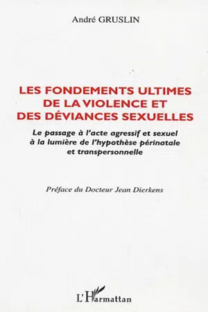 LES FONDEMENTS ULTIMES DE LA VIOLENCE ET DES DEVIANCES SEXUELLES