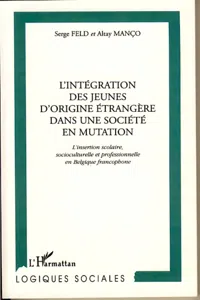 L'INTÉGRATION DES JEUNES D'ORIGINE ÉTRANGÈRE DANS UNE SOCIÉTÉ EN MUTATION_cover