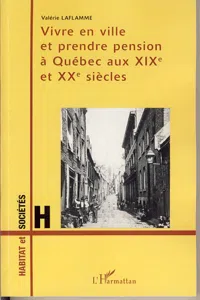 Vivre en ville et prendre pension à Québec aux XIXème et XXème siècles_cover