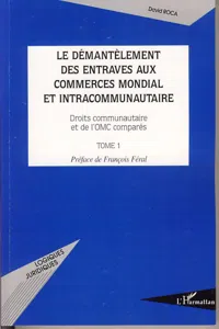 Le démantèlement des entraves aux commerces mondial et intracommunautaire_cover