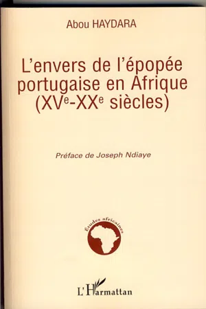 L'envers de l'épopée portugaise en Afrique (XVe-XXe siècles)