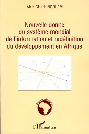 Nouvelle donne du système mondial de l'information et redéfinition du développement en Afrique