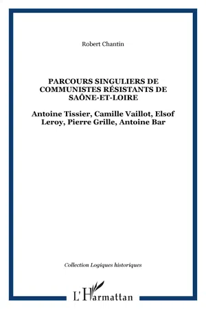 Parcours singuliers de communistes résistants de Saône-et-Loire