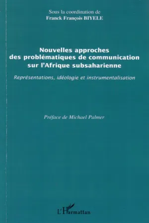 Nouvelles approches des problématiques de communication sur l'Afrique subsaharienne