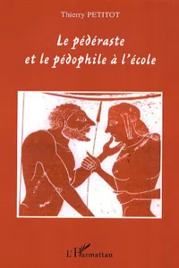 Le pédéraste et le pédophile à l'école_cover