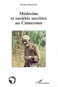 Médecine et sociétés secrètes au Cameroun_cover