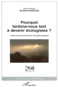 Pourquoi tardons-nous tant à devenir écologistes?_cover