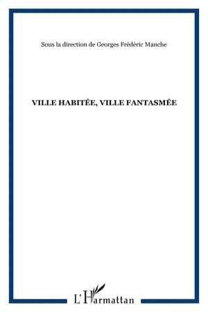 Ville habitée, ville fantasmée