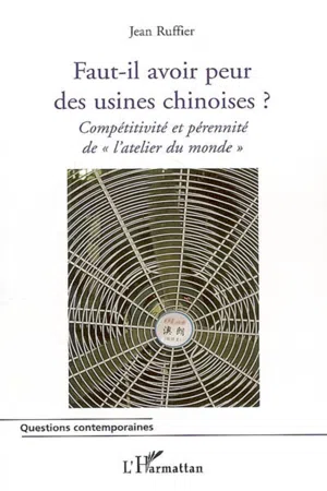 Faut-il avoir peur des usines chinoises ?