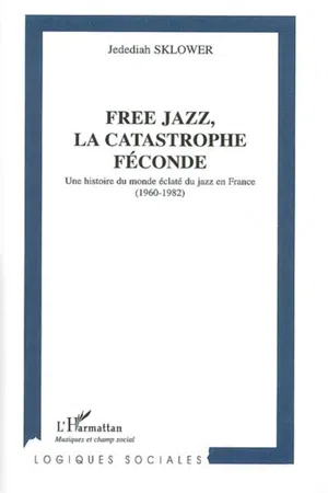 Free jazz, la catastrophe féconde