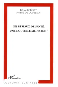 Les réseaux de santé, une nouvelle médecine ?_cover