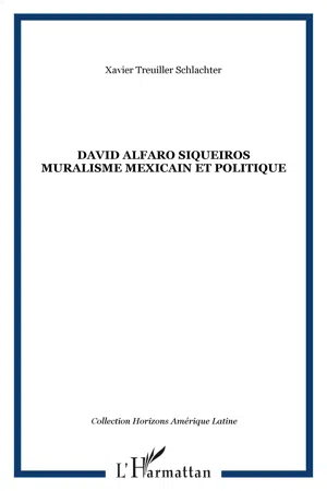 David Alfaro Siqueiros Muralisme mexicain et politique