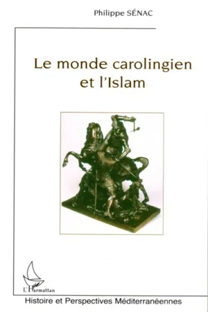 Le monde carolingien et l'Islam