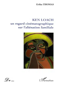 Ken Loach un regard cinématographique sur l'aliénation familiale_cover