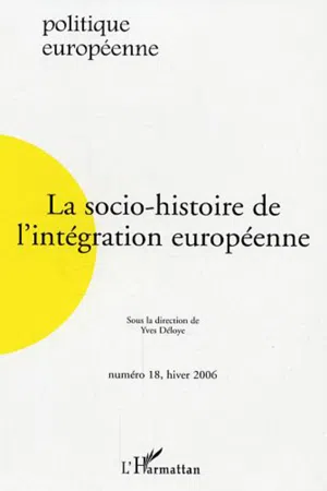 La socio-histoire de l'intégration européenne