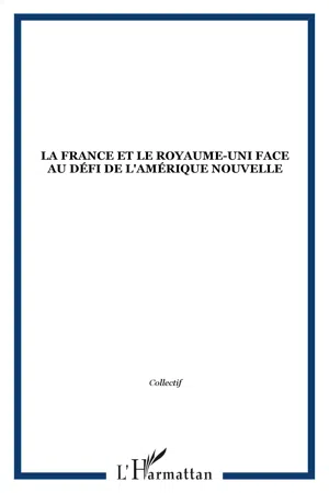 La France et le Royaume-Uni face au défi de l'Amérique nouvelle