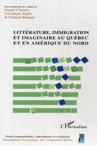 Littérature, immigration et imaginaire au Québec et en Amérique du Nord_cover