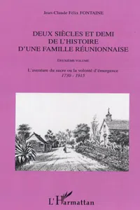 Deux siècles et demi de l'histoire d'une famille réunionnaise_cover