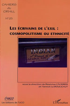 Les écrivains de l'exil, cosmopolitisme ou ethnicite