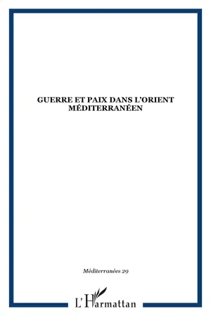 Guerre et paix dans l'orient méditerranéen