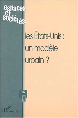 LES ETATS-UNIS : UN MODÈLE URBAIN ?