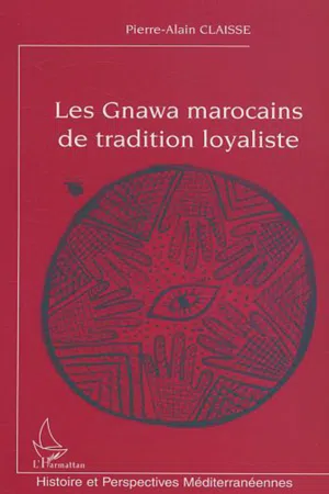 Les Gnawa marocains de tradition loyaliste