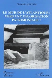 Le Mur de l'Atlantique : vers une valorisation patrimoniale ?_cover