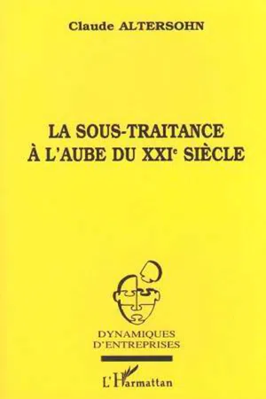 LA SOUS-TRAITANCE À L'AUBE DU XXIe SIÈCLE